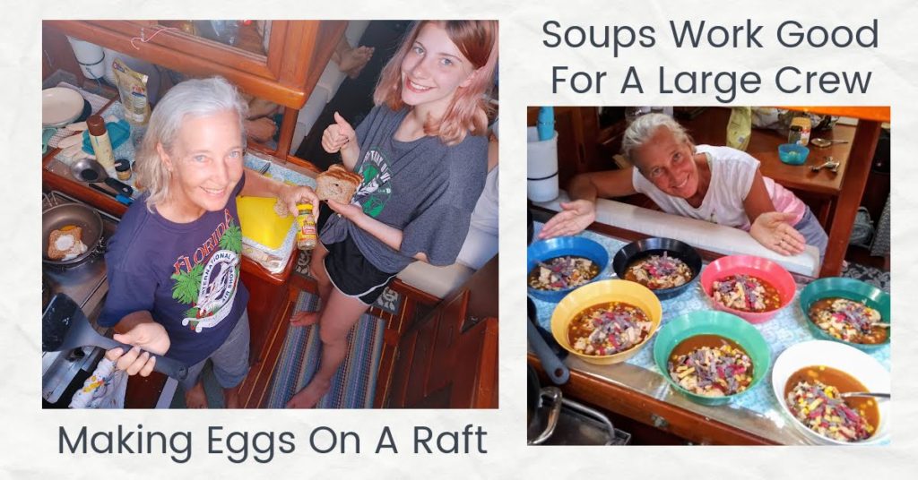 grandma and granddaughter in the galley making eggs on a raft and serving soup, small galley cooking for large family group
